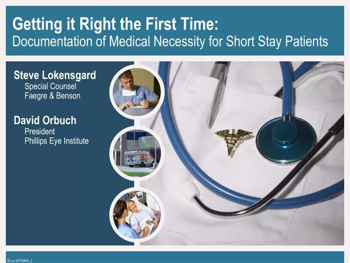 getting it right the first time documentation of medical necessity for short stay patients