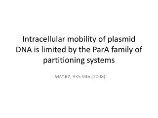 Intracellular mobility of plasmid DNA is limited by the ParA family of partitioning systems