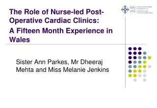 The Role of Nurse-led Post-Operative Cardiac Clinics: A Fifteen Month Experience in Wales
