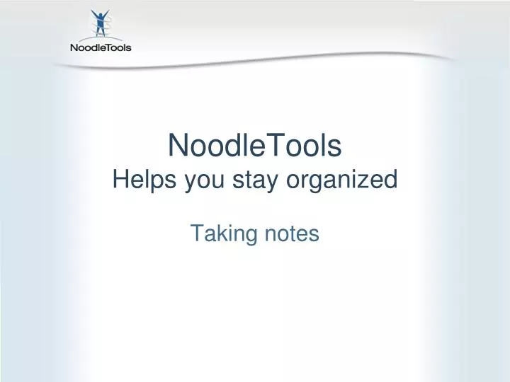 noodletools helps you stay organized