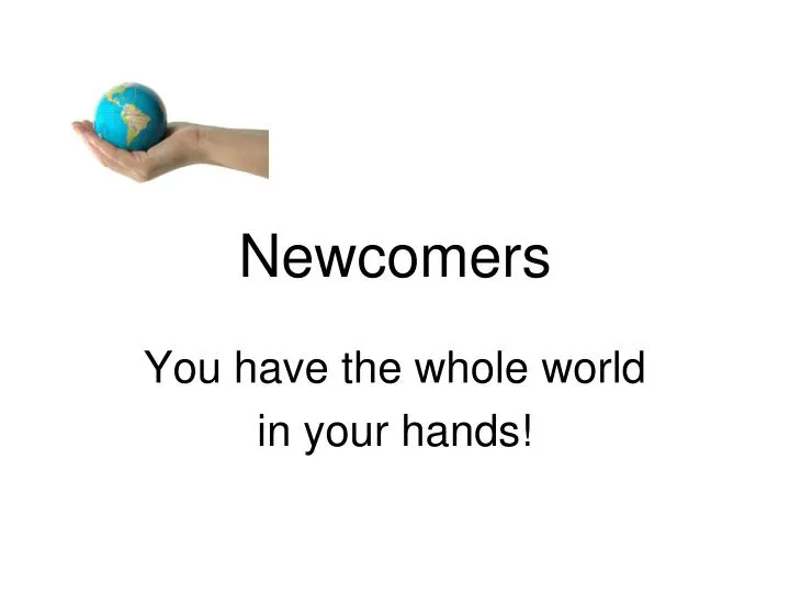 newcomers