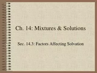 Ch. 14: Mixtures &amp; Solutions