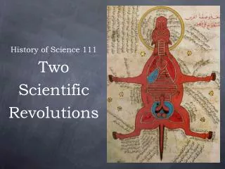 History of Science 111 Two Scientific Revolutions