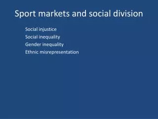 Sport markets and social division