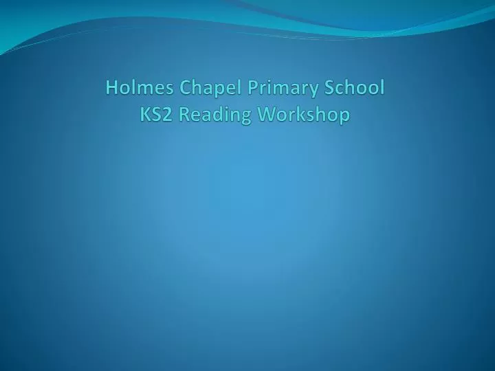 holmes chapel primary school ks2 reading workshop