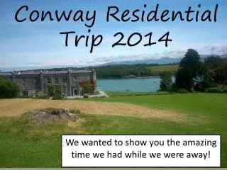 Conway Residential Trip 2014