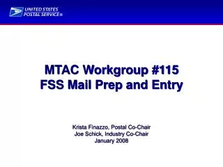 MTAC Workgroup #115 FSS Mail Prep and Entry
