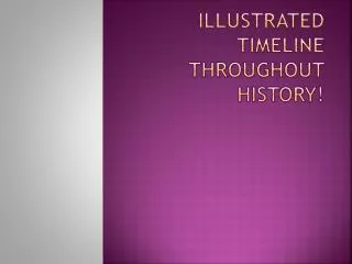 Illustrated Timeline Throughout History!