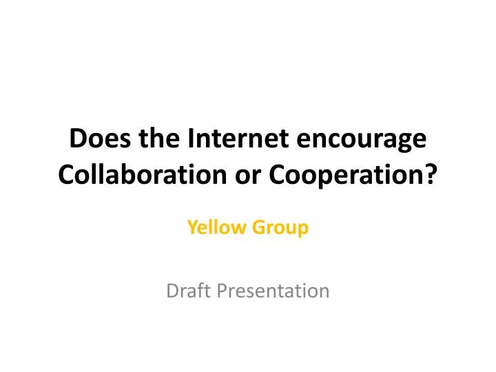 does the internet encourage collaboration or cooperation