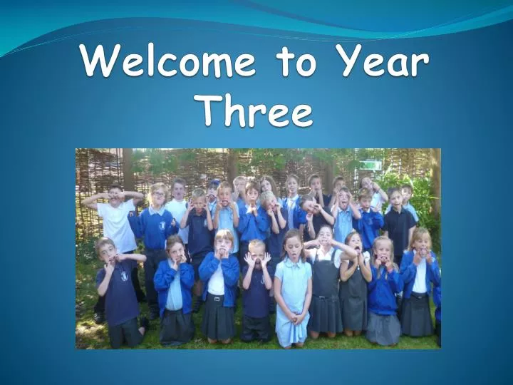 welcome to year three