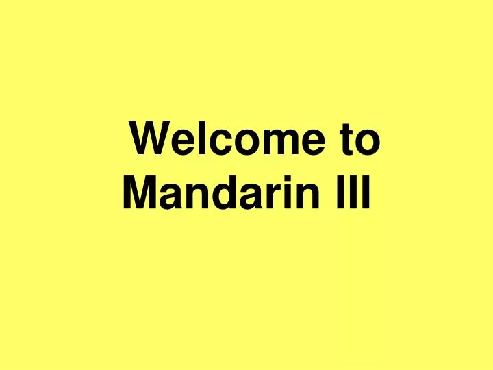 welcome to mandarin iii