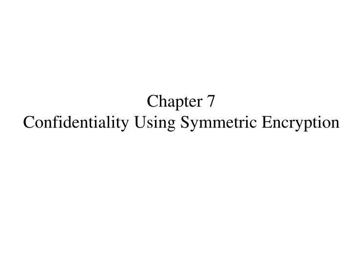 chapter 7 confidentiality using symmetric encryption