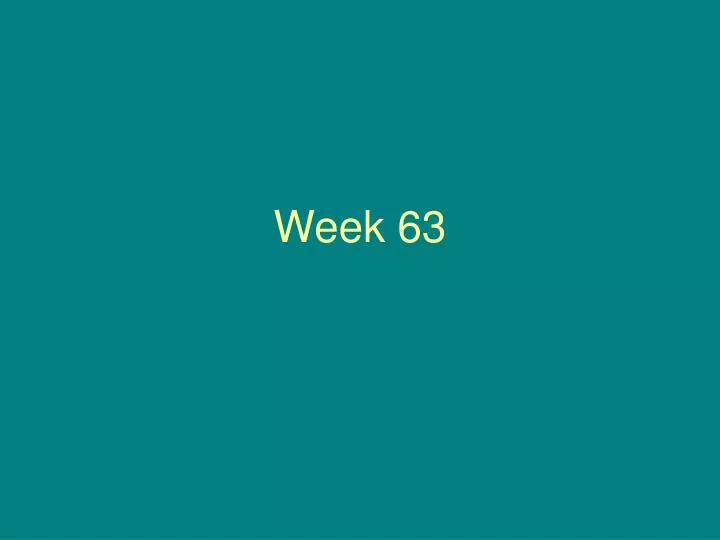 week 63