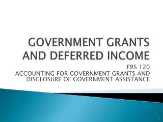 GOVERNMENT GRANTS AND DEFERRED INCOME