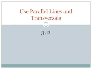 Use Parallel Lines and Transversals