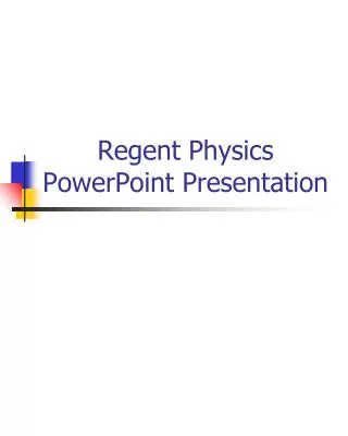 Regent Physics PowerPoint Presentation