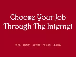 Choose Your Job Through The Internet