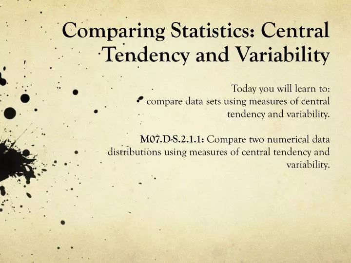 comparing statistics central tendency and variability