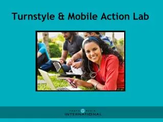 Turnstyle &amp; Mobile Action Lab