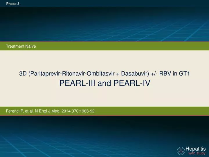 3d paritaprevir ritonavir ombitasvir dasabuvir rbv in gt1 pearl iii and pearl iv