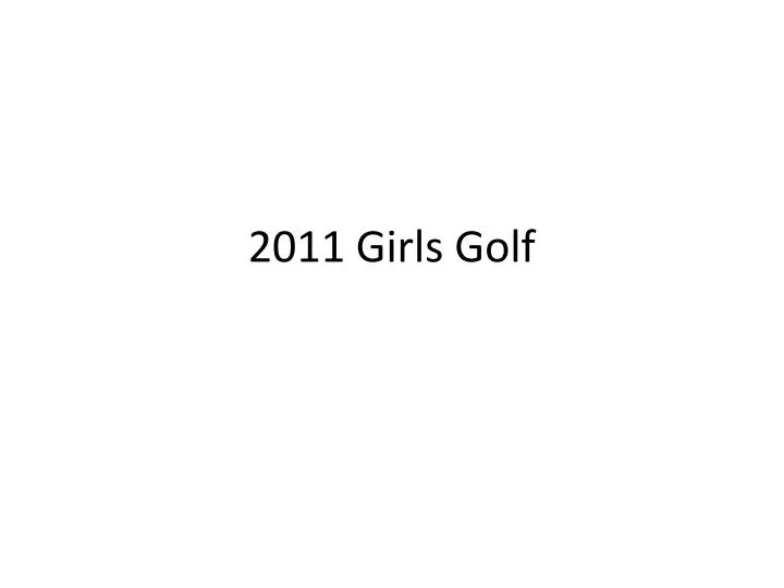 2011 girls golf
