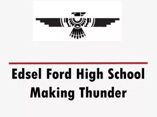Edsel Ford High School Making Thunder