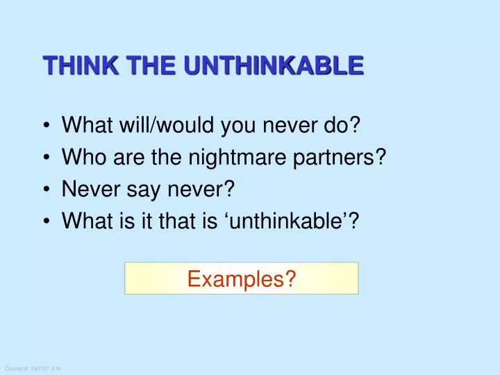 think the unthinkable