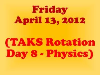 Friday April 13, 2012