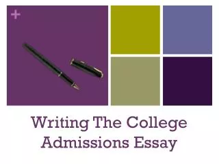 Writing The College Admissions Essay