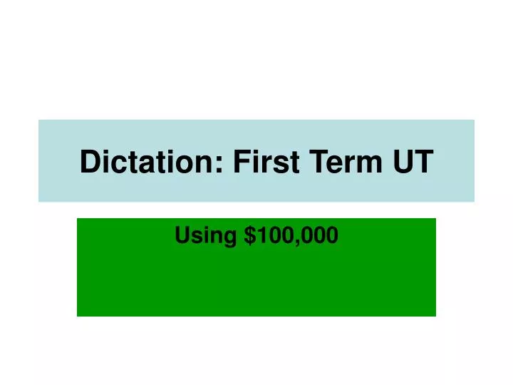 dictation first term ut