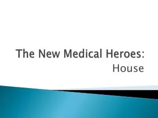 The New Medical Heroes: