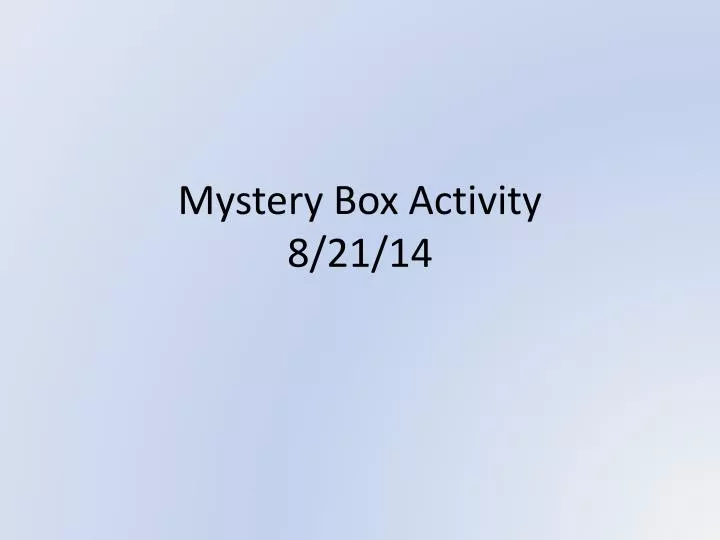 mystery box activity 8 21 14