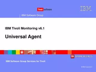 IBM T ivoli Monitoring v6.1 Universal Agent