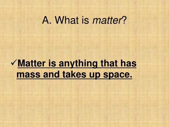 a what is matter