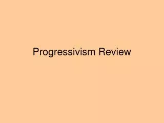 Progressivism Review