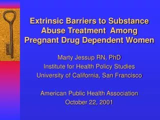 Extrinsic Barriers to Substance Abuse Treatment Among Pregnant Drug Dependent Women