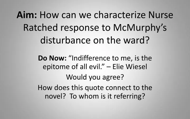 aim how can we characterize nurse ratched response to mcmurphy s disturbance on the ward