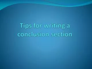 Tips for writing a conclusion section