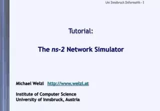 Tutorial: The ns-2 Network Simulator