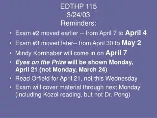 EDTHP 115 3/24/03 Reminders: