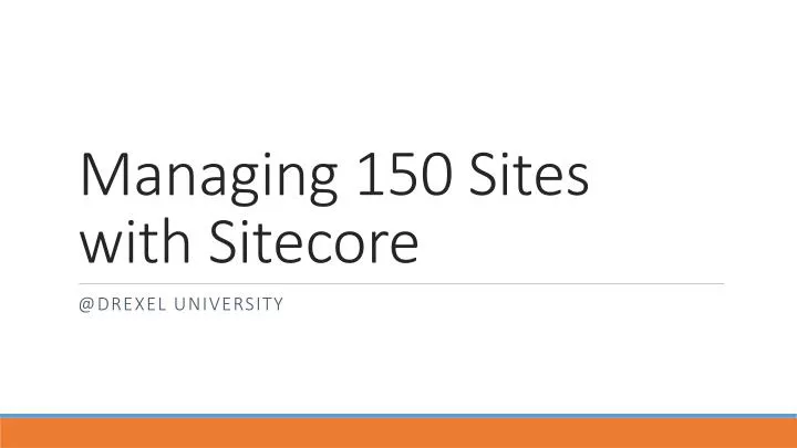 managing 150 sites with sitecore