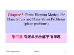 Chapter 3 Finite Element Method for Plane Stress and Plane Strain Problems (plane problems) - slide 1