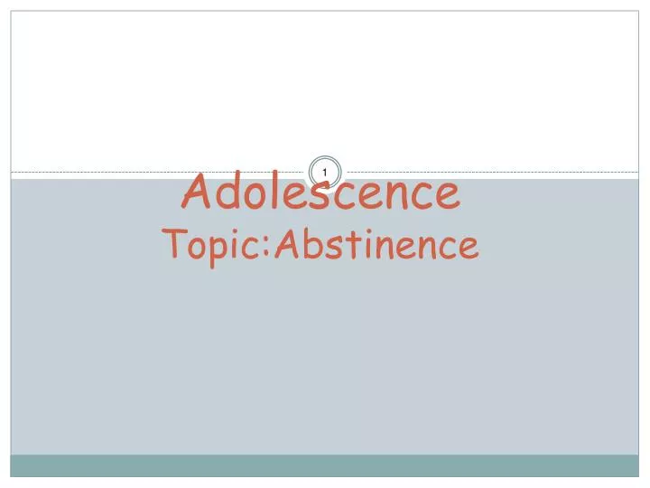 adolescence topic abstinence