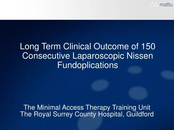 long term clinical outcome of 150 consecutive laparoscopic nissen fundoplications