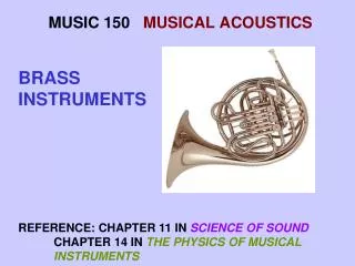MUSIC 150 MUSICAL ACOUSTICS