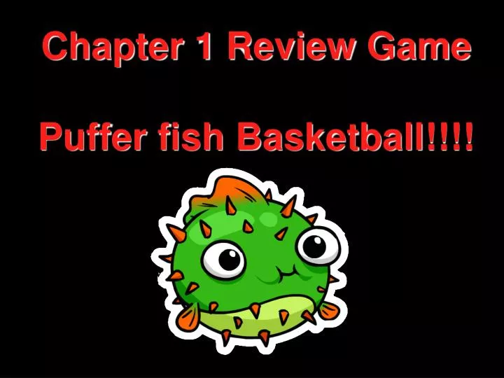 chapter 1 review game puffer fish basketball