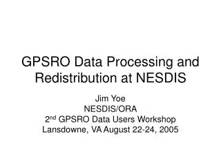 GPSRO Data Processing and Redistribution at NESDIS