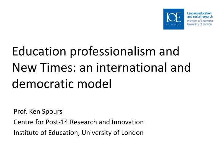 education professionalism and new times an international and democratic model