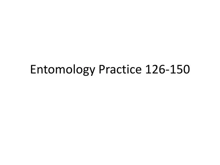 entomology practice 126 150