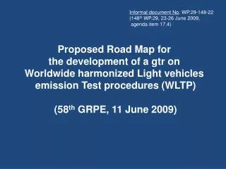 Proposed Road Map for the development of a gtr on Worldwide harmonized Light vehicles
